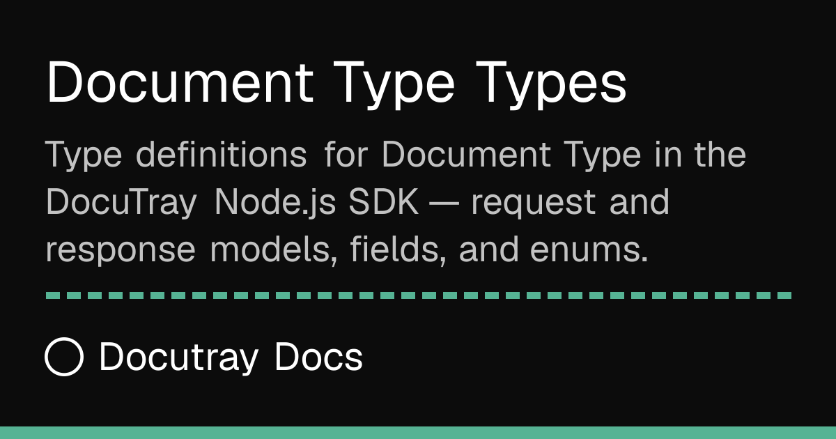 Document Type Types · Node.js SDK · Docutray Docs