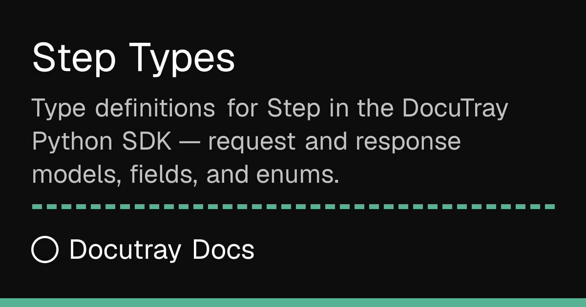 Step Types · Python SDK · Docutray Docs